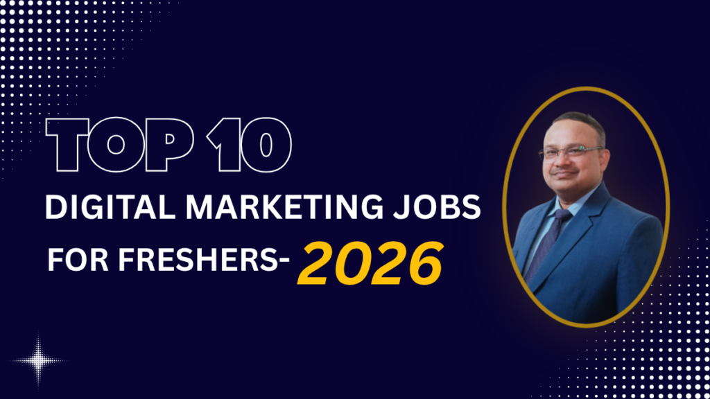 Top 10 Digital Marketing Jobs for Freshers 2026 banner featuring work from home career opportunities and digital marketing expert portrait.